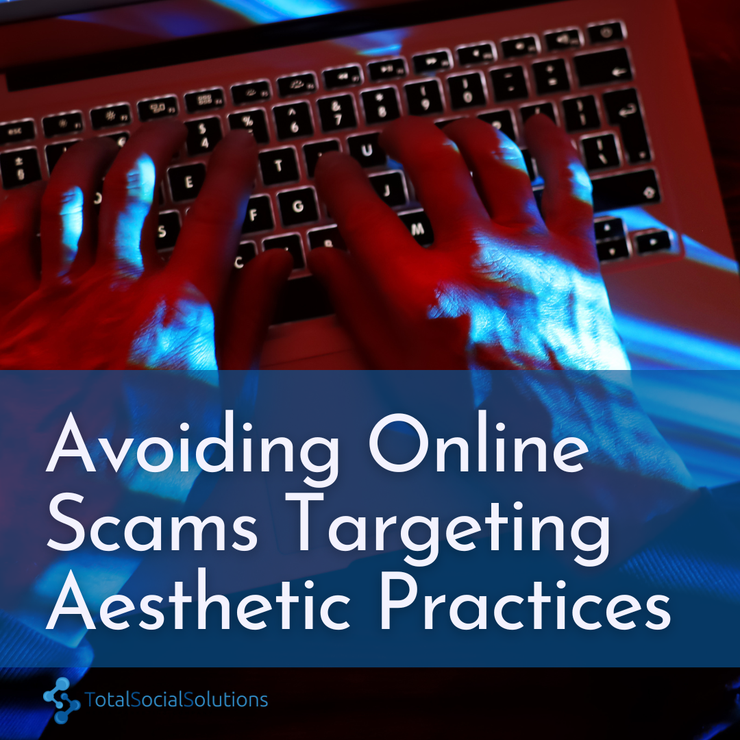 avoiding online scams targeting aesthetic medical practices